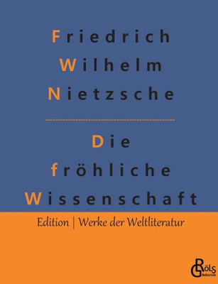 Die Fröhliche Wissenschaft (German Edition)