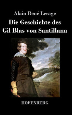 Die Geschichte Des Gil Blas Von Santillana (German Edition)