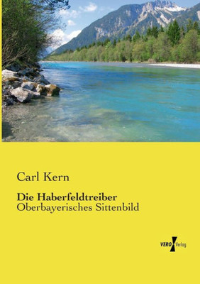 Die Haberfeldtreiber: Oberbayerisches Sittenbild (German Edition)