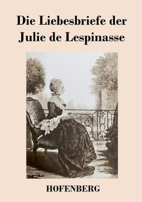 Die Liebesbriefe Der Julie De Lespinasse (German Edition)