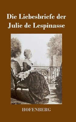 Die Liebesbriefe Der Julie De Lespinasse (German Edition)