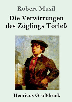 Die Verwirrungen Des Zöglings Törleß (Großdruck) (German Edition)