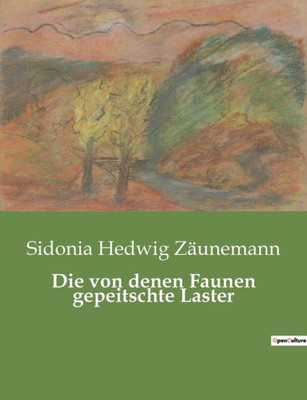 Die Von Denen Faunen Gepeitschte Laster (German Edition)