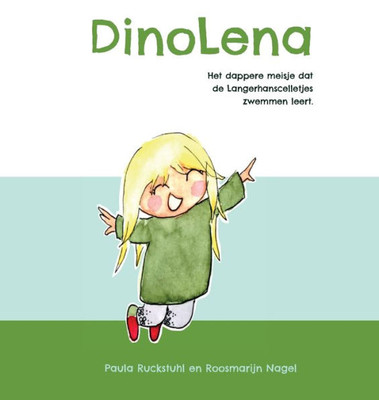 Dinolena: Het Dappere Meisje Dat De Langerhanscelletjes Zwemmen Leert. (Dutch Edition)