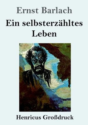 Ein Selbsterzähltes Leben (Großdruck) (German Edition)