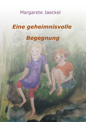 Eine Geheimnisvolle Begegnung (German Edition)