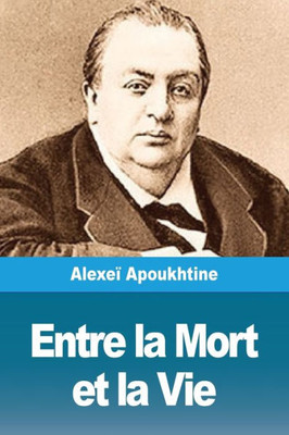 Entre La Mort Et La Vie (French Edition)