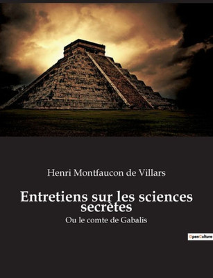 Entretiens Sur Les Sciences Secrètes: Ou Le Comte De Gabalis (French Edition)