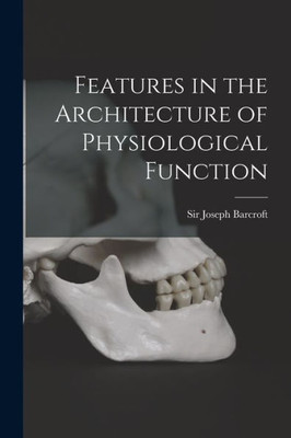 Features In The Architecture Of Physiological Function