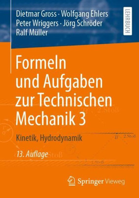 Formeln Und Aufgaben Zur Technischen Mechanik 3: Kinetik, Hydrodynamik (German Edition)