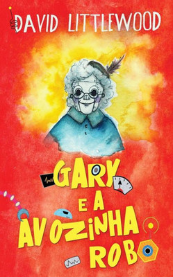 Gary E A Avozinha-Robô (Portuguese Edition)