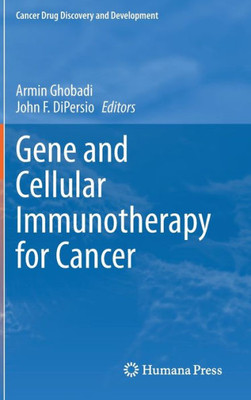Gene And Cellular Immunotherapy For Cancer (Cancer Drug Discovery And Development)