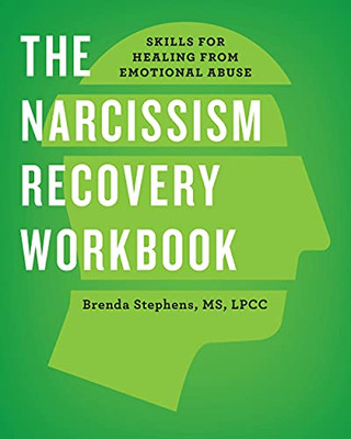 The Narcissism Recovery Workbook: Skills For Healing From Emotional Abuse (Companion  The Narcissism Recovery Journal)