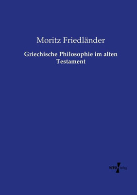 Griechische Philosophie Im Alten Testament (German Edition)