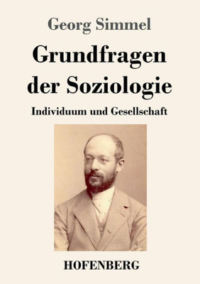 Grundfragen Der Soziologie: Individuum Und Gesellschaft (German Edition)