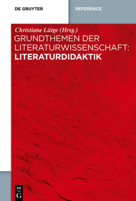 Grundthemen Der Literaturwissenschaft: Literaturdidaktik (German Edition)