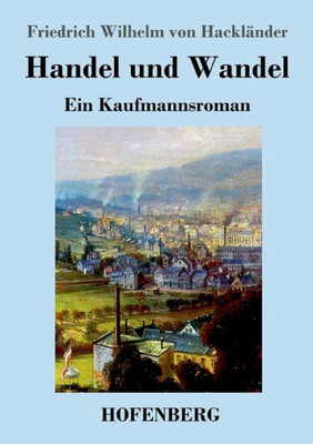 Handel Und Wandel: Ein Kaufmannsroman (German Edition)