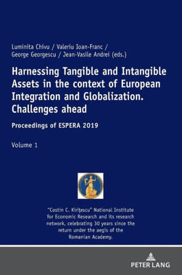Harnessing Tangible And Intangible Assets In The Context Of European Integration And Globalization: Challenges Ahead: Proceedings Of Espera 2019