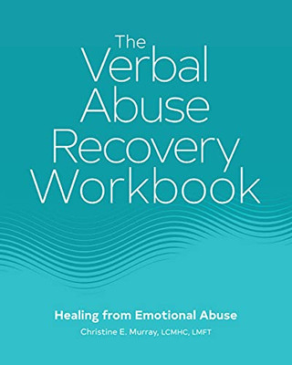 The Verbal Abuse Recovery Workbook: Healing From Emotional Abuse