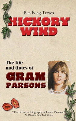 Hickory Wind - The Biography Of Gram Parsons