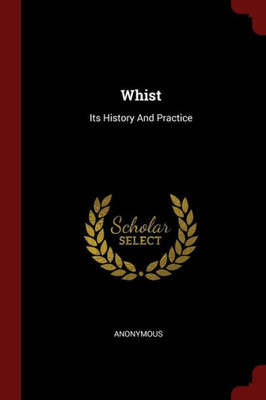Whist: Its History And Practice