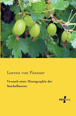 Versuch Einer Monographie Der Stachelbeeren (German Edition)