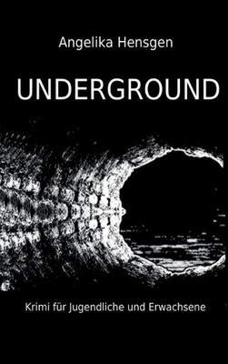 Underground - Krimi Für Jugendliche Und Erwachsene (German Edition)