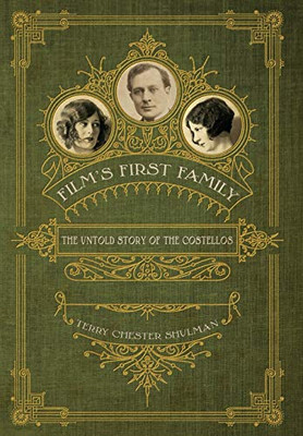 Film's First Family: The Untold Story of the Costellos (Screen Classics)