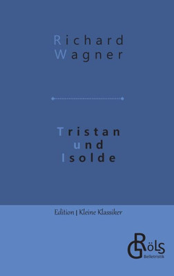 Tristan Und Isolde: Handlung In Drei Aufzügen (German Edition)