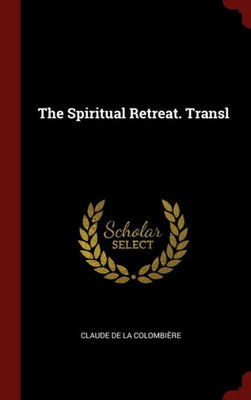 The Spiritual Retreat. Transl