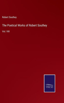 The Poetical Works Of Robert Southey: Vol. Viii