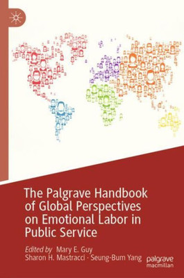 The Palgrave Handbook Of Global Perspectives On Emotional Labor In Public Service