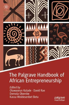 The Palgrave Handbook Of African Entrepreneurship