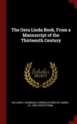 The Oera Linda Book, From A Manuscript Of The Thirteenth Century