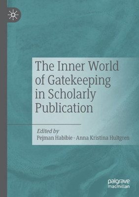 The Inner World Of Gatekeeping In Scholarly Publication