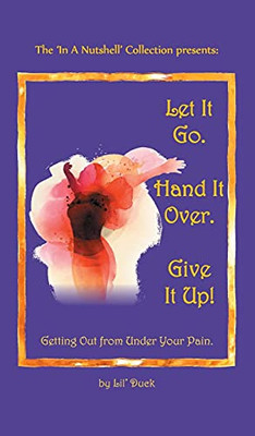 Let It Go. Hand It Over. Give It Up. (Hardcover)