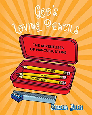 God'S Loving Pencils: The Adventures Of Marcus P. Stone (Paperback)