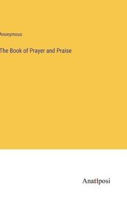 The Book Of Prayer And Praise