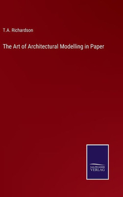 The Art Of Architectural Modelling In Paper