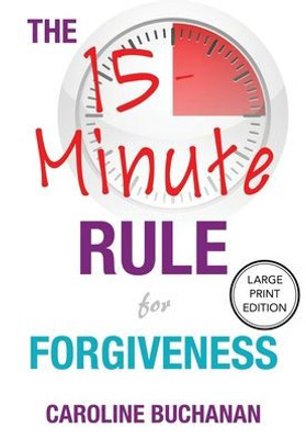 The 15-Minute Rule For Forgiveness