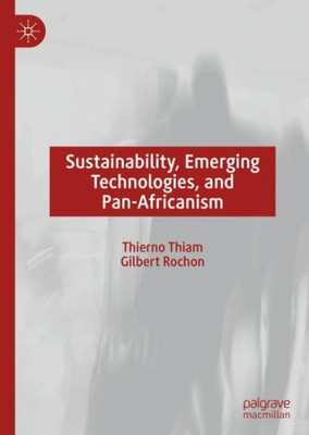 Sustainability, Emerging Technologies, And Pan-Africanism