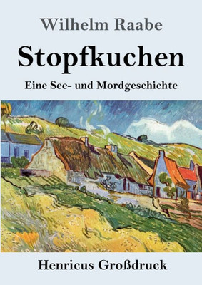 Stopfkuchen (Großdruck): Eine See- Und Mordgeschichte (German Edition)