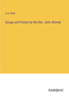 Songs And Poems By The Rev. John Skinner