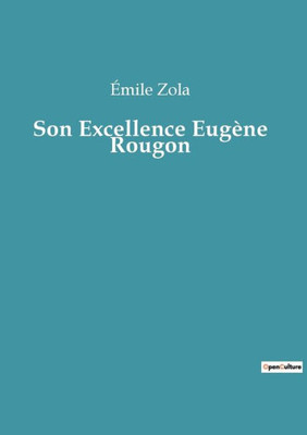 Son Excellence Eugène Rougon (French Edition)