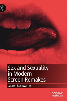 Sex And Sexuality In Modern Screen Remakes