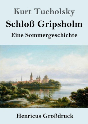 Schloß Gripsholm (Großdruck): Eine Sommergeschichte (German Edition)