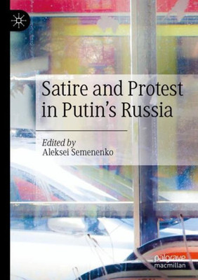 Satire And Protest In PutinS Russia