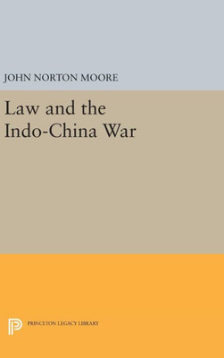 Law And The Indo-China War (Princeton Legacy Library, 1376)