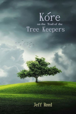 Kore On The Trail Of The Tree Keepers