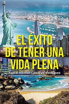 El Éxito De Tener Una Vida Plena (Spanish Edition)